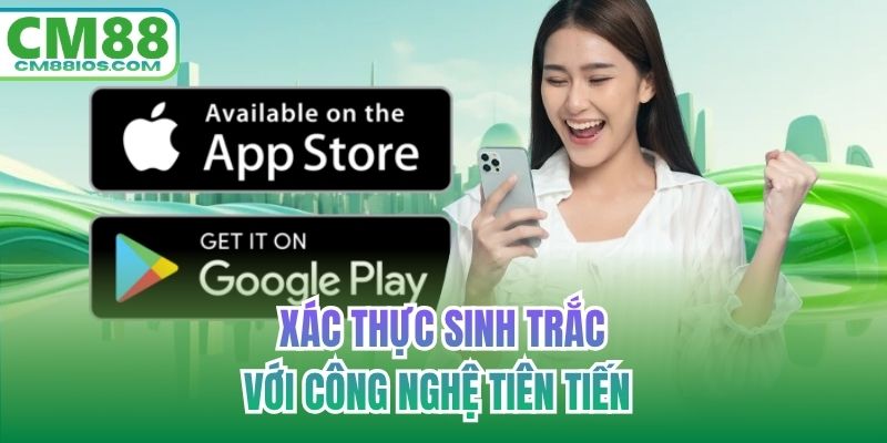 Xác thực sinh trắc với công nghệ tiên tiến 